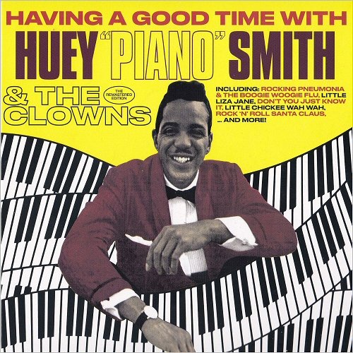 Huey 'Piano' Smith & The Clowns - Having A Good Time With Huey 'Piano' Smith & The Clowns (Remastered Edition) (2019) [CD Rip]