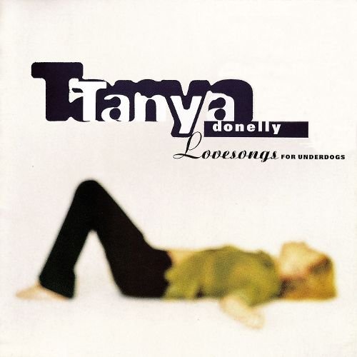 Tanya Donelly - Lovesongs for Underdogs (1997)
