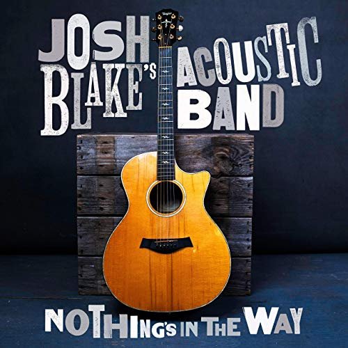 Josh Blake - Nothing's in the Way (2019)