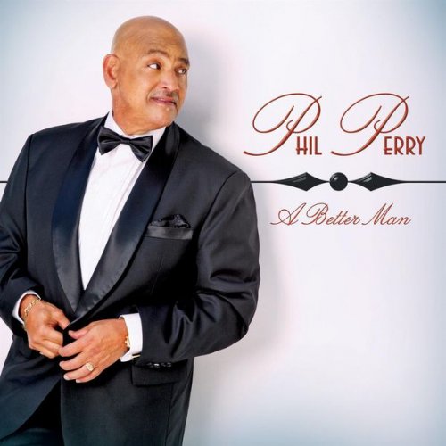 Phil Perry - A Better Man (2015) [Hi-Res]
