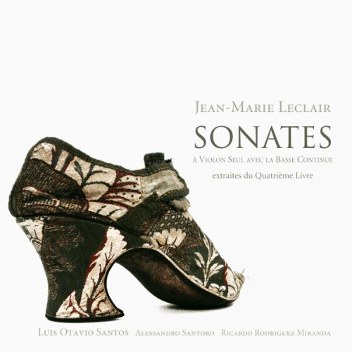 Luis Otavio Santos / Alessandro Santoro / Ricardo Rodriguez Miranda - Leclair: Sonates à violon seul avec la basse continue (Extraites du Quatrième livre) (2004)
