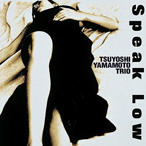 Tsuyoshi Yamamoto Trio - Speak Low (1999) FLAC