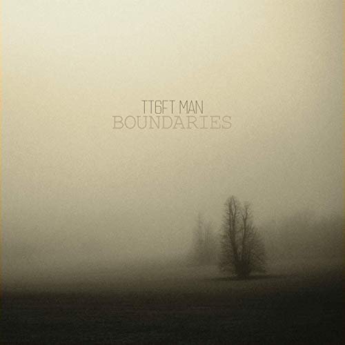 Tall Tree 6ft Man - Boundaries (2019)