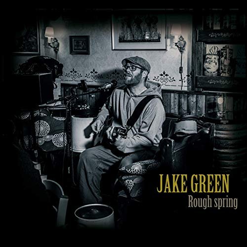 Jake Green Band - Rough Spring (2019)