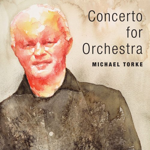 VA - Michael Torke: Concerto for Orchestra (2015) [Hi-Res]