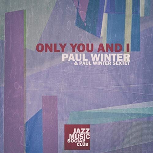 Paul Winter - Only You and I (2019)