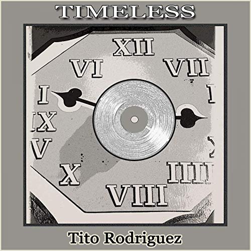 Tito Rodríguez - Timeless (2019)