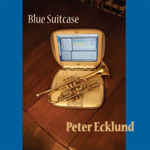 Peter Ecklund - Blue Suitcase (2010)