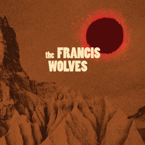 The Francis Wolves - The Francis Wolves (2016) [FLAC]