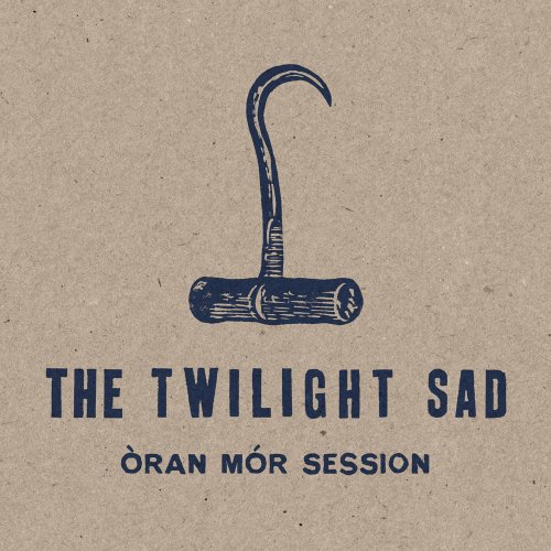 The Twilight Sad - Oran Mor (2015)