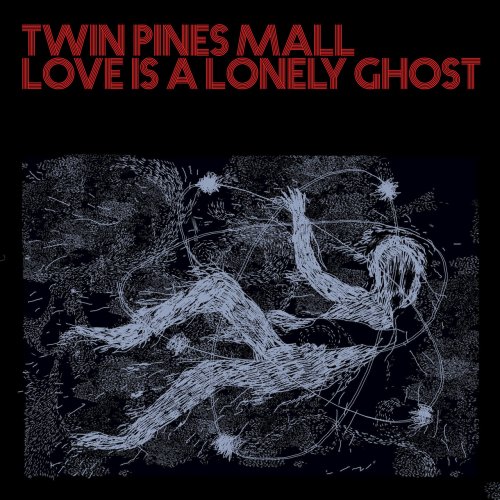 Twin Pines Mall - Love Is A Lonely Ghost, Pt. I (2019) flac