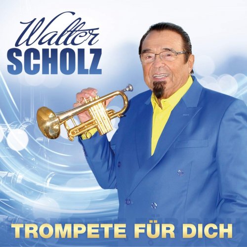 Walter Scholz - Trompete Für Dich (2019)