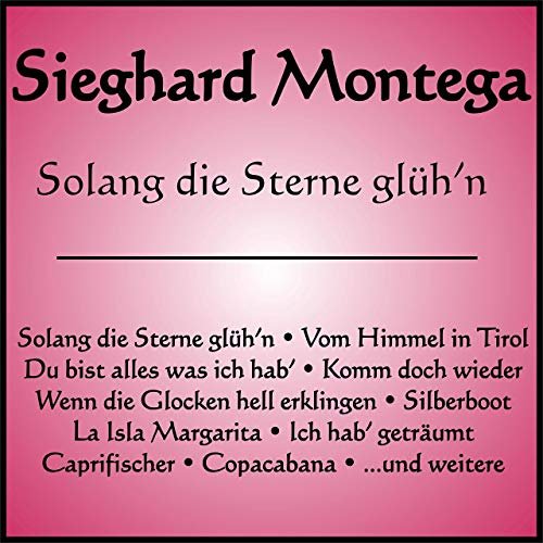 Sieghard Montega - Solang Die Sterne Glüh'n (2019)