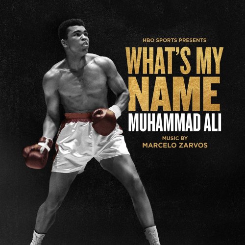 Marcelo Zarvos - What's My Name - Muhammad Ali (Original Motion Picture Soundtrack) (2019)