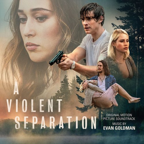 Evan Goldman - A Violent Separation (Original Motion Picture Soundtrack) (2019)