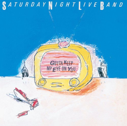 Saturday Night Live Band - Gotta Keep My Eye on You (1983)