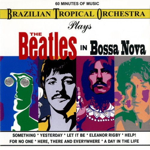 Brazilian Tropical Orchestra ‎- Plays The Beatles In Bossa Nova (1990)