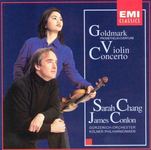 Sarah Chang, James Conlon - Goldmark: Violin Concerto, Prometheus Overture (2000)