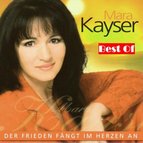 Mara Kayser - Best Of: Der Frieden fängt im Herzen an (2015) Lossless