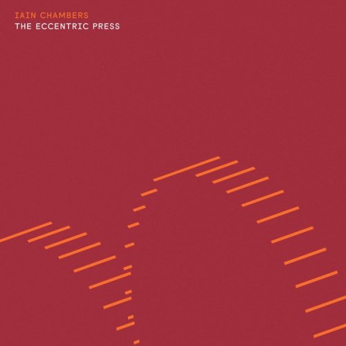 Iain Chambers - The Eccentric Press (2019)