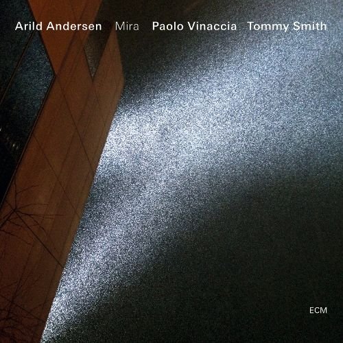Arild Andersen, Tommy Smith, Paolo Vinaccia - Mira (2014) Hi-Res
