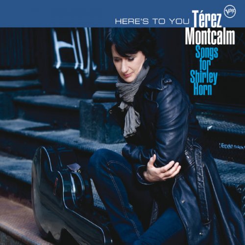 Terez Montcalm - Here's To You; Songs For Shirley Horn (2011) Lossless