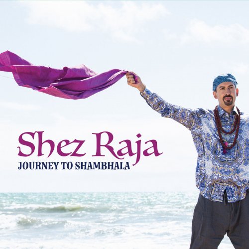 Shez Raja - Journey to Shambhala (2019)