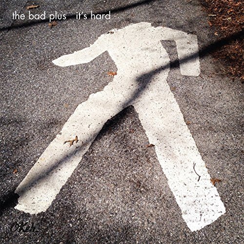 The Bad Plus - It's Hard (2016) Hi-Res