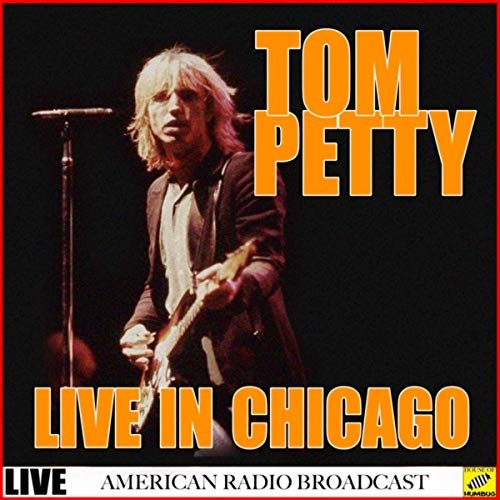 Tom Petty - Tom Petty - Live In Chicago (Live) (2019)