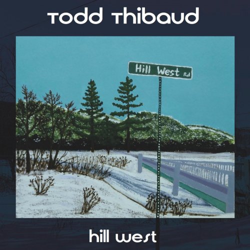 Todd Thibaud - Hill West (2019) flac