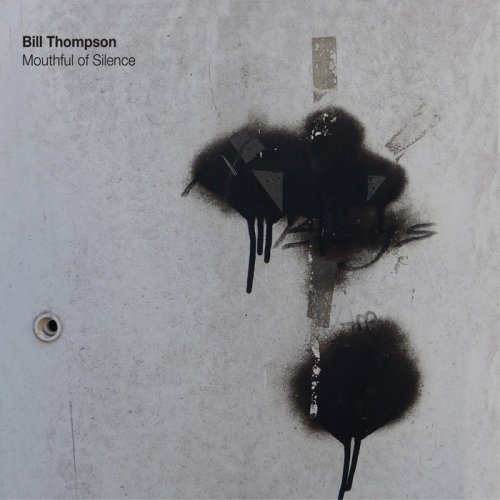 Bill Thompson - Mouthful of Silence (2018)