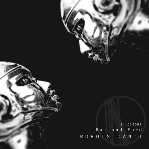 Raimond Ford - Robots Can't (2019)
