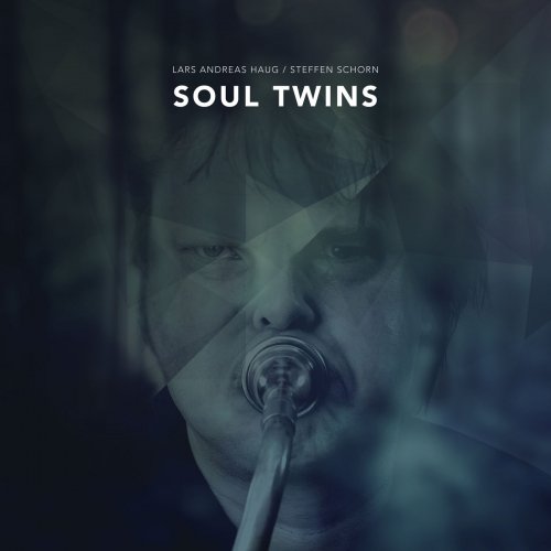 Steffen Schorn, Lars Andreas Haug - Soul Twins (2015)