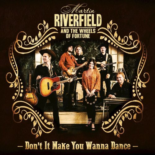 Martin Riverfield and the Wheels of Fortune Band - Don't It Make You Wanna Dance (2019)