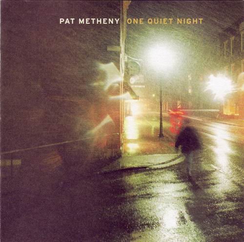 Pat Metheny - One Quiet Night (2003) CD Rip