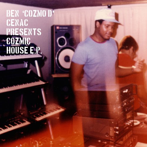 Various Artists - Ben 'Cozmo D' Cenac Presents Cozmic House E.P. (2019) [Hi-Res]