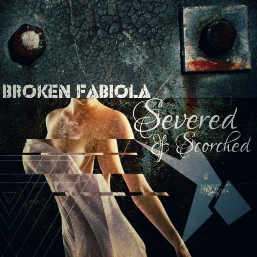 Broken Fabiola - Severed & Scorched (Remastered Edition) (2019)
