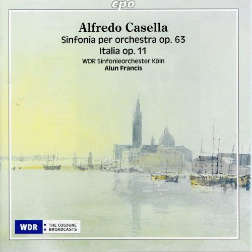 WDR Sinfonieorchester Köln - Casella: Symphony No. 3, Op. 63 & Italia, Op. 11 (2009)