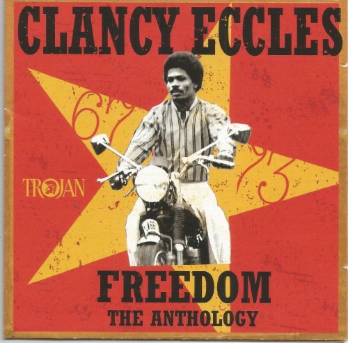 Clancy Eccles - Freedom - The Anthology - 1967-1973 (2005)