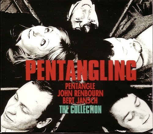 Pentangle, John Renbourn, Bert Jansch ‎– Pentangling; The Collection (2004) Lossless