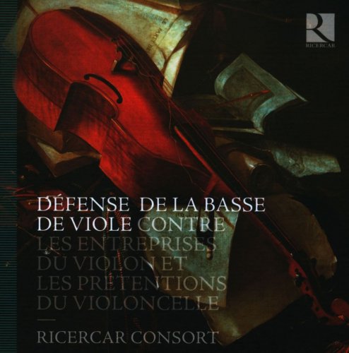 Ricercar Consort - Défense de la basse de viole (2010)