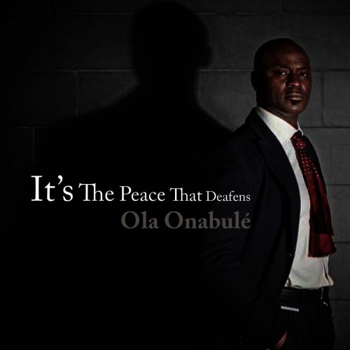 Ola Onabule - It's the Peace That Deafens (2015)