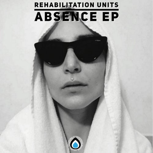 Rehabilitation Units - Absence EP (2019) flac