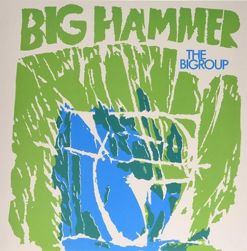 The Bigroup - Big Hammer (Reissue) (1971/2015)