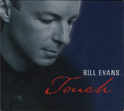 Bill Evans - Touch (1999) FLAC