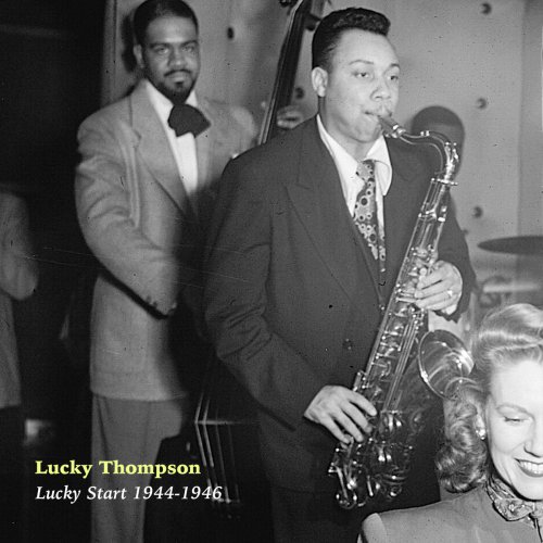 Lucky Thompson - Lucky Start 1944-1946 (2019)