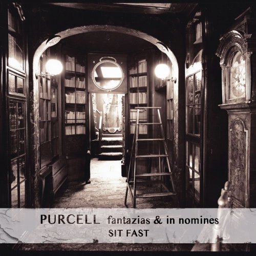 Sit Fast - Purcell: Fantazias & In Nomines (2015) [Hi-Res]