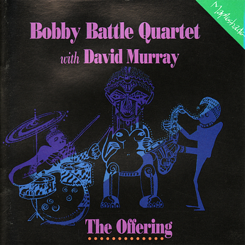 Bobby Battle Quartet with David Murray - The Offering (1993) [CDRip]