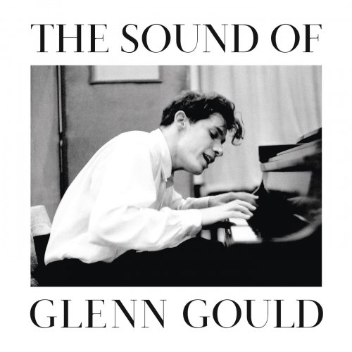 Glenn Gould - The Sound of Glenn Gould (2015) [Hi-Res]