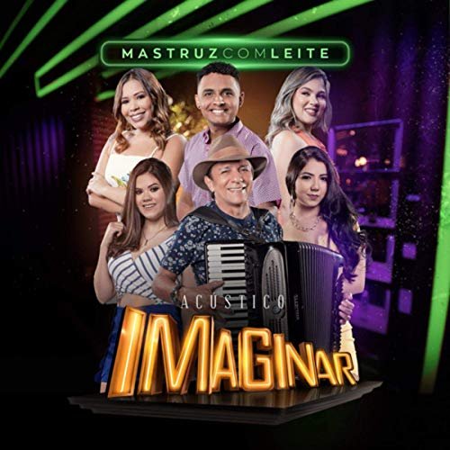 Mastruz Com Leite - Acústico Imaginar: Mastruz com Leite (2019)